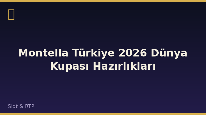 Montella Türkiye 2026 Dünya Kupası Hazırlıkları
